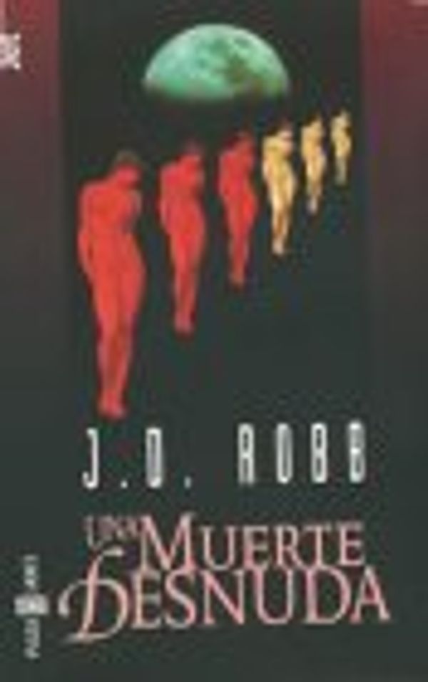 Cover Art for 9788401468001, Una Muerte Desnuda by J. D. Robb