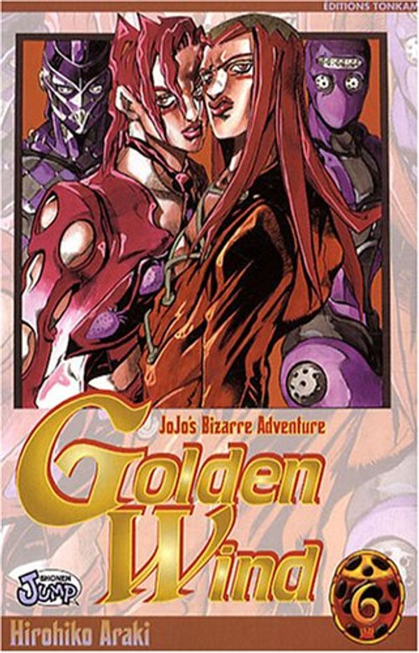 Cover Art for 9782845809123, Jojo's Bizarre Adventure - Golden Wind, Tome 6 : by Hirohiko Araki