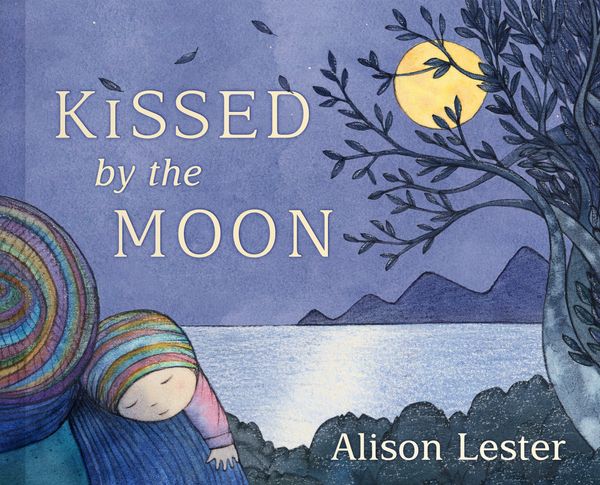 Cover Art for 9780670076758, Kissed by the Moon by Alison Lester