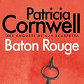 Cover Art for B08QF5V9N4, Baton Rouge (Thrillers) (French Edition) by Patricia Cornwell