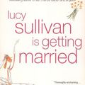 Cover Art for B000GCFX40, Lucy Sullivan Is Getting Married by Marian Keyes