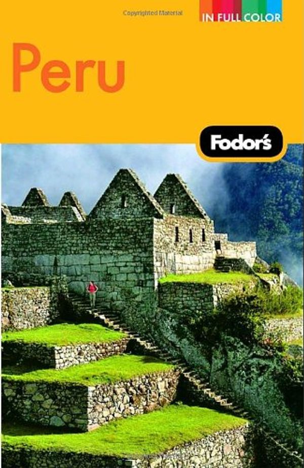 Cover Art for 9781400019694, Fodor's Peru by Fodor Travel Publications