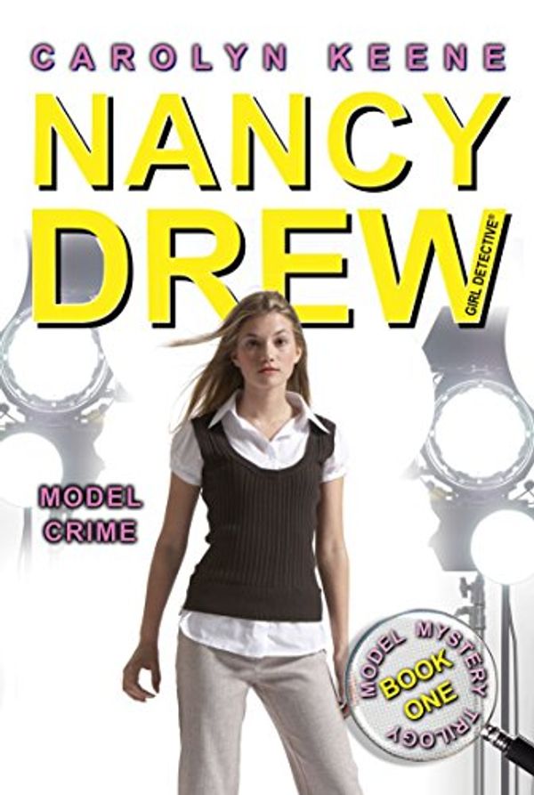 Cover Art for B0029XXT22, Model Crime: Book One in the Model Mystery Trilogy (Nancy Drew (All New) Girl Detective 36) by Carolyn Keene