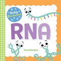 Cover Art for B08BJ83N14, Baby Biochemist: RNA (Baby University) by Cara Florance