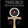 Cover Art for 9780955978494, Magical Theurgy - Rituals of the Tarot by St. John, Oliver