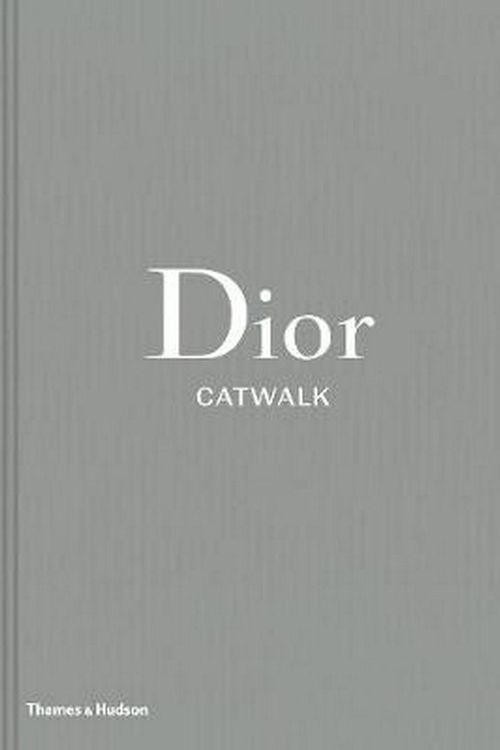 Cover Art for 9780500519349, Dior: The Complete Collections (Catwalk) by Alexander Fury