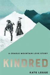 Cover Art for 9780522878929, Kindred: A Cradle Mountain Love Story by Kate Legge