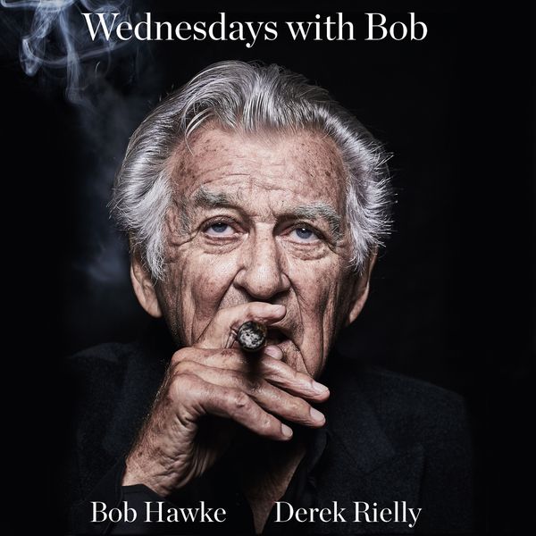 Cover Art for 9781760557904, Wednesdays with Bob by Bob Hawke, Derek Rielly