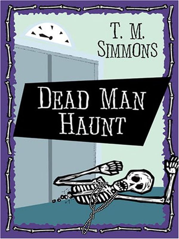 Cover Art for 9781594144431, Dead Man Haunt by T M Simmons