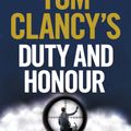 Cover Art for 9780718181956, Tom Clancy's Duty and Honour by Grant Blackwood