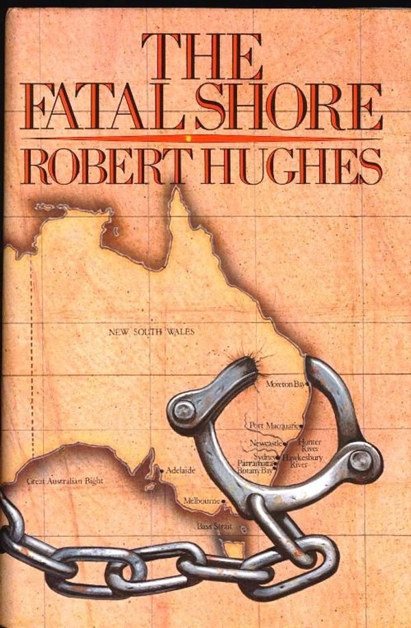 Cover Art for 9780002173612, The Fatal Shore by Robert Hughes