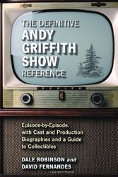 Cover Art for 9780786420681, The Definitive "Andy Griffith Show" Reference by Dale Robinson, David Fernandes
