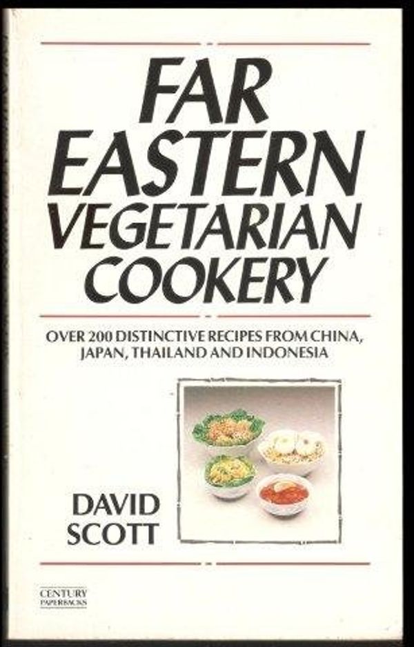 Cover Art for 9780712614306, Far Eastern Vegetarian Cookery (Century paperbacks) by David Scott