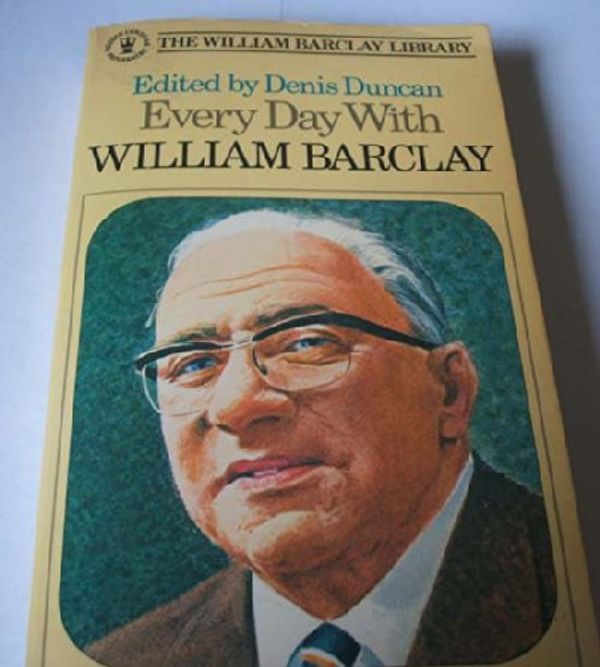 Cover Art for 9780340228029, Every Day With William Barclay by William (edited by Denis Duncan) Barclay