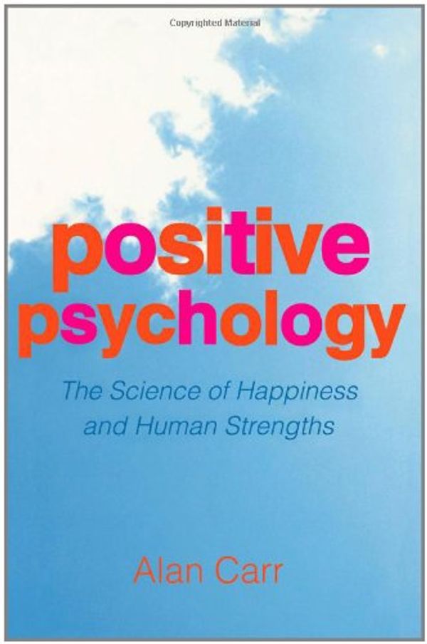 Cover Art for 9781583919910, Positive Psychology by Alan Carr