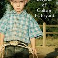 Cover Art for 9781847393319, The Legend of Colton H Bryant by Alexandra Fuller