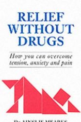 Cover Art for 9780285632240, Relief without Drugs by Ainslie Meares