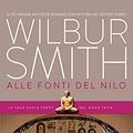 Cover Art for 9788830420960, Alle Fonti Del Nilo by Wilbur Smith