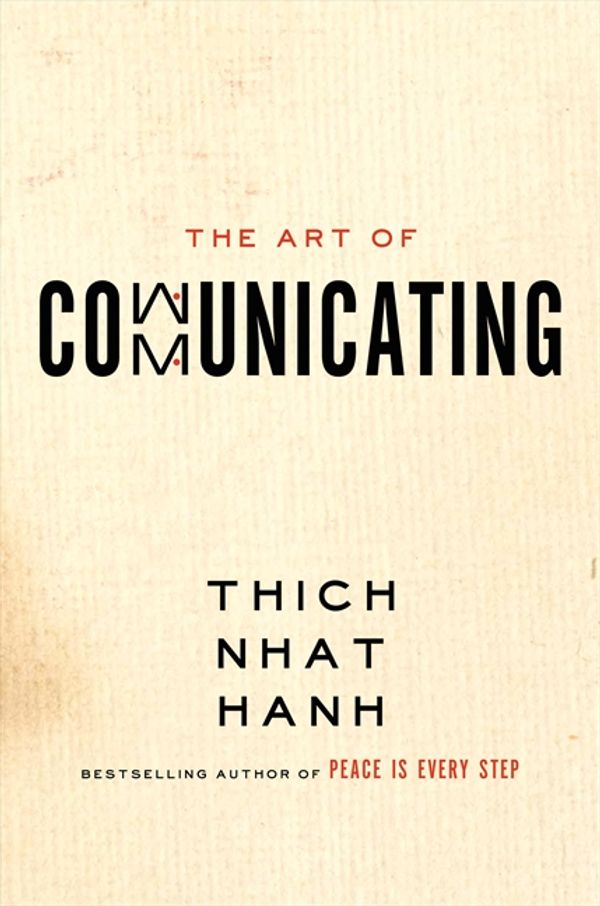 Cover Art for 9780062224668, The Art of Communicating by Thich Nhat Hanh