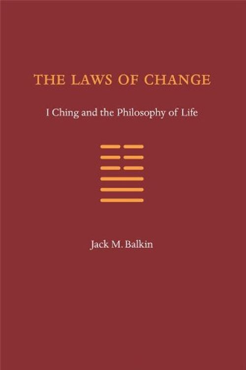 Cover Art for 9780984253715, The Laws of Change by Knight Professor of Constitutional Law and the First Amendment Jack M Balkin