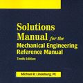 Cover Art for 9781888577150, Solutions Manual for the Mechanical Engineering Reference Manual by Michael R. Lindeburg