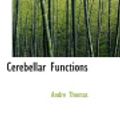 Cover Art for 9781110270491, Cerebellar Functions by Andre Thomas