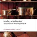 Cover Art for 9780199536337, Mrs Beeton’s Book of Household Management by Isabella Beeton