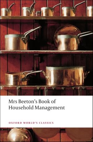 Cover Art for 9780199536337, Mrs Beeton’s Book of Household Management by Isabella Beeton