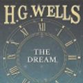 Cover Art for 9781473345270, The Dream by H.G. Wells