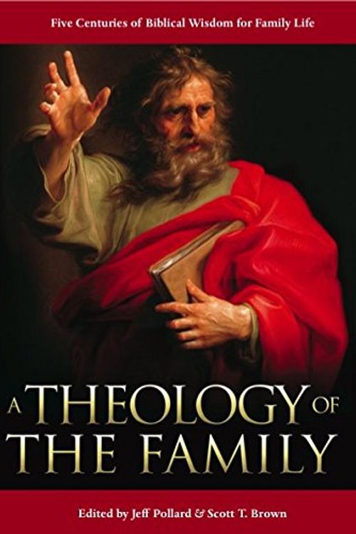 Cover Art for 9781624180460, A Theology of the Family by Scott T. Brown, Jeff Pollard