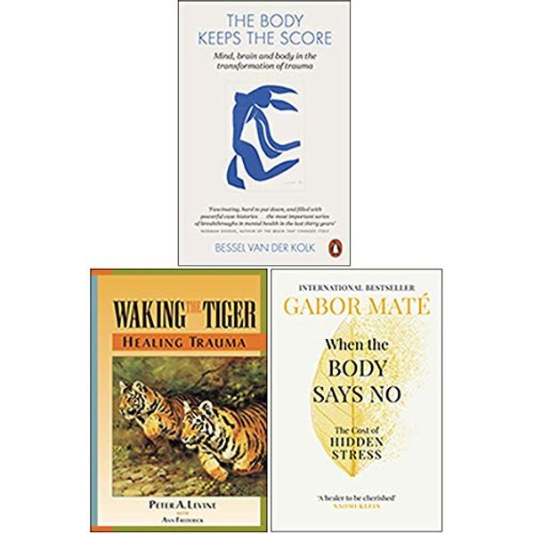 Cover Art for 9789123940233, The Body Keeps the Score, Waking The Tiger, When the Body Says No 3 Books Collection Set by Bessel Der Van Kolk, Peter A. Levine, Dr. Gabor Maté
