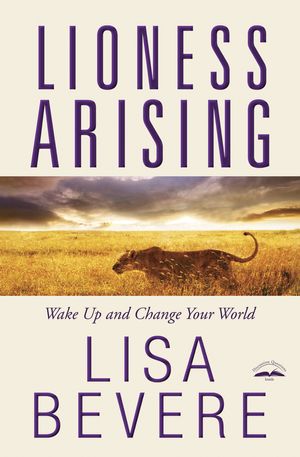 Cover Art for 9780307457790, Lioness Arising by Lisa Bevere