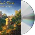 Cover Art for 9781250248145, Alice's Farm: A Rabbit's Tale by Maryrose Wood