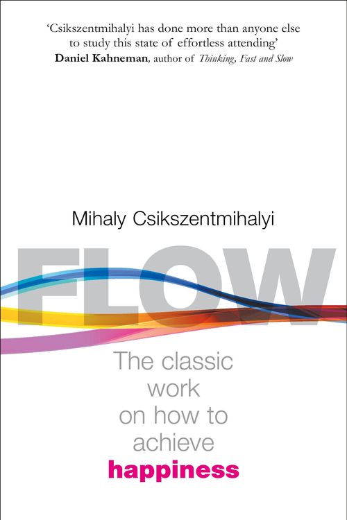 Cover Art for 9780712657594, Flow: The Psychology of Happiness by Mihaly Csikszentmihalyi