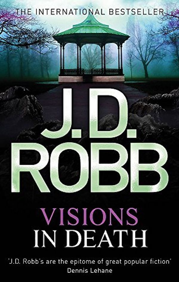 Cover Art for B01N8XY05D, Visions In Death: 19 by J D Robb J. D. Robb(1905-07-04) by J D Robb J. D. Robb