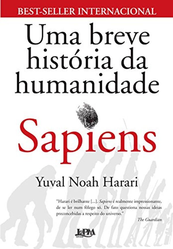 Cover Art for B00UZLPCGQ, Sapiens: Uma breve história da humanidade (Portuguese Edition) by Yuval Noah Harari