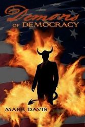 Cover Art for 9781453670729, Demons of Democracy by Mark Davis