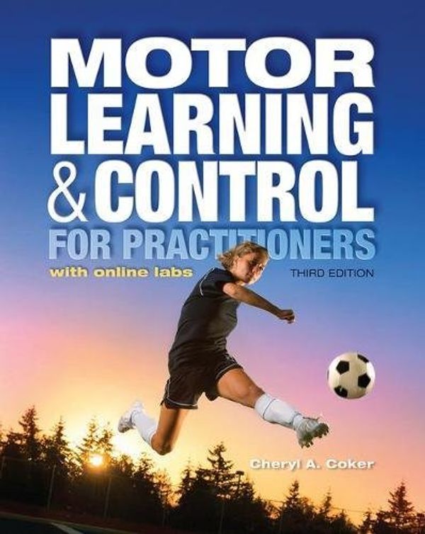 Cover Art for 9781138078383, Motor Learning and Control for Practitioners by Cheryl A. Coker
