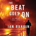 Cover Art for 9781478934240, The Beat Goes on: The Complete Rebus Stories (Inspector Rebus) by Rankin New York Author, Times-Ian