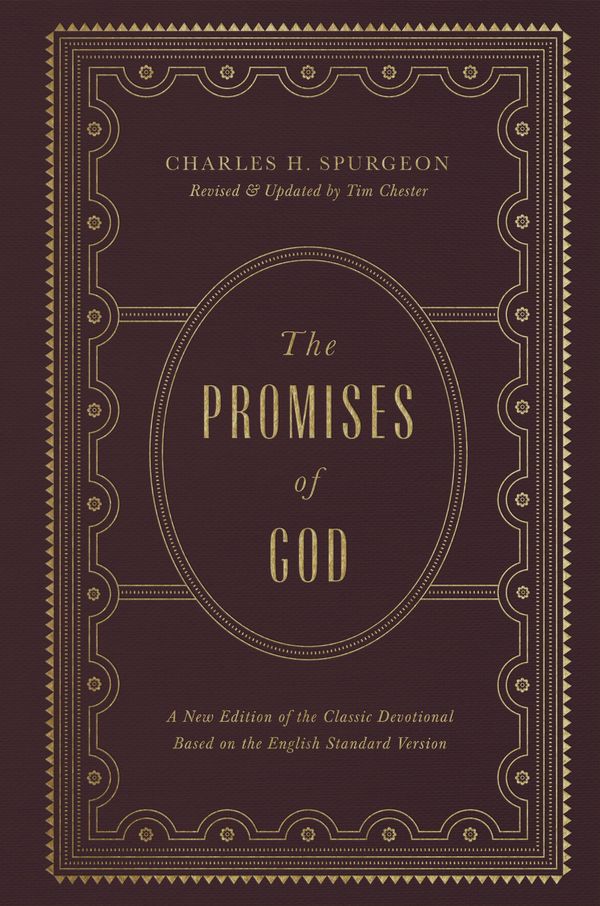 Cover Art for 9781433563249, The Promises of God: A New Edition of the Classic Devotional Based on the English Standard Version by Charles H. Spurgeon