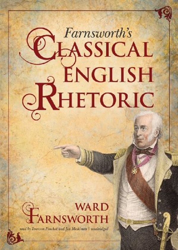 Cover Art for 9781455123940, Farnsworth's Classical English Rhetoric by Ward Farnsworth