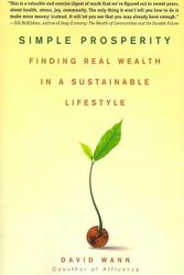 Cover Art for 9780312361419, Simple Prosperity: Finding Real Wealth in a Sustainable Lifestyle by David Wann