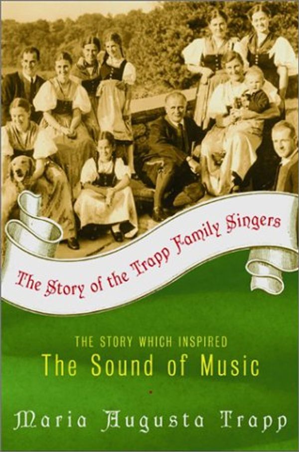 Cover Art for 9780385028967, The Story of the Trapp Family Singers by Maria Augusta Trapp