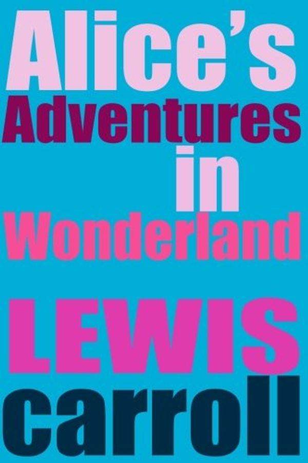 Cover Art for 9781983825002, Alice's Adventures in Wonderland by Lewis Carroll