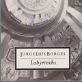 Cover Art for 9780140180299, Labyrinths: Selected Stories and Other Writings (Twentieth Century Classics) by Jorge Borges