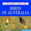 Cover Art for 9781909612488, Naturalist's Guide to the Birds of Australia by Dean Ingwersen