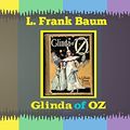 Cover Art for 9781535595513, Glinda of Oz by L. Frank Baum