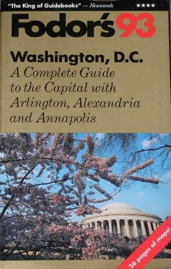 Cover Art for 9780679023715, Fodor's Washington D. C. '93 : A Comprehensive Guide to the Capital with Arlington, Alexandria by Fodor's Travel Publications, Inc. Staff