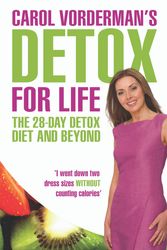 Cover Art for 9780753516812, Carol Vorderman's Detox for Life: The 28 Day Detox Diet and Beyond by Carol Vorderman
