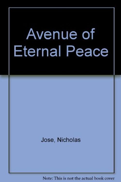 Cover Art for 9780140117240, Avenue of Eternal Peace by Nicholas Jose